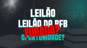 Leilão da Receita Federal Oportunidade ou Furada
