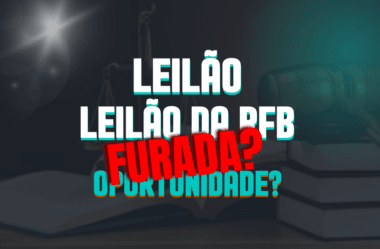 Leilão da Receita Federal Oportunidade ou Furada? Veja o que fazer