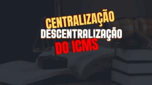 Centralização e descentralização ICMS