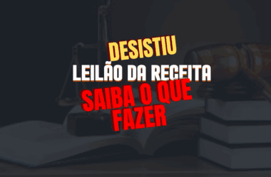 Desistiu de um Leilão da Receita Federal? Saiba o Que Fazer e Evite Problemas!